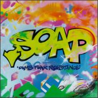 S.O.A.P. - Dumb Funk Resistance lyrics