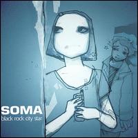 SOMA [Unauthorized] - Black Rock City Star lyrics