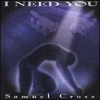 Samuel Cross - I Need You lyrics