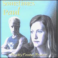 Sometimes Paul - Possibly Finished Product lyrics
