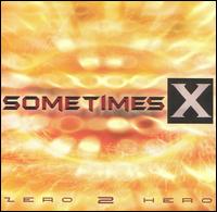 Sometimes X - Zero 2 Hero lyrics