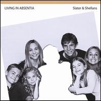 Slater & Shellans - Living in Absentia lyrics