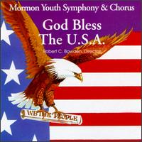 Mormon Youth Chorus & Symphony - God Bless the U.S.A. lyrics