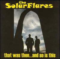 Solar Flares - That Was Then and So Is This lyrics