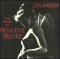Solarbaby - Power of Negative Prayer lyrics