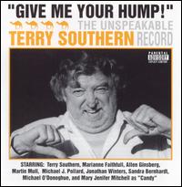 Terry Southern - Give Me Your Hump: The Unspeakable Terry Southern lyrics
