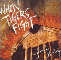 When Tigers Fight - Ghost Story lyrics