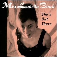 Ludella Black - She's Out There lyrics