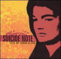 Suicide Note - You're Not Looking So Good lyrics