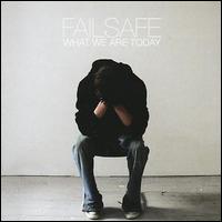 Failsafe - What We Are Today lyrics