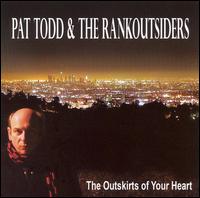 Pat Todd - The Outskirts of Your Heart lyrics