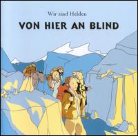 Wir Sind Helden - Von Hier an Blind lyrics