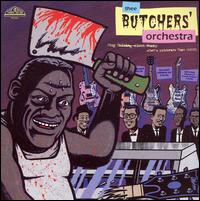 Thee Butchers' Orchestra - Stop Talking About Music, Let's Celebrate It lyrics