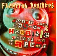 The Frampton Brothers - Don't Fall Asleep...Horrible Things Will Happen lyrics
