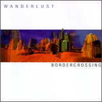 Wanderlust - Border Crossing lyrics