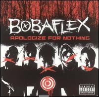 Bobaflex - Apologize for Nothing lyrics