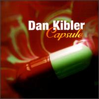 Dan Kibler - Capsule lyrics