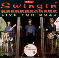 Swingin' Neckbreakers - Live for Buzz lyrics