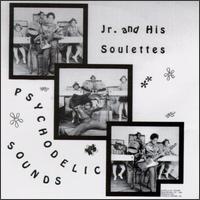 Jr. & The Soulettes - Psychodelic Sounds lyrics
