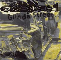 Swyvel - Glinda Street lyrics