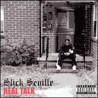Slick Seville - Real Talk lyrics