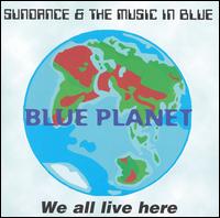 Sundance & the Music in Blue - Blue Planet lyrics