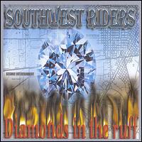 Southwest Riders - Diamonds in Tha Ruff lyrics