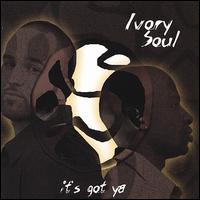 Ivory Soul - It's Got Ya lyrics