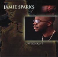 Jamie Sparks - Fun Tonight lyrics
