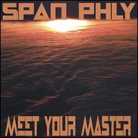 Span Phly - Meet Your Master lyrics