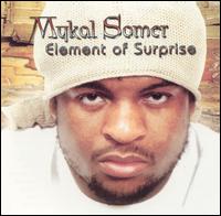 Mykal Somer - Element of Surprise lyrics