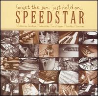 Speedstar - Forget the Sun, Just Hold on... lyrics