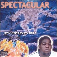 The Spectacular - Evil Hymns Rusty Nails lyrics