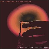 The Spectacle Experiment - Just in Time for Nothing lyrics