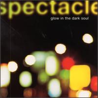 Spectacle - Glow in the Dark Soul lyrics