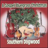 Southern Dogwood - A Gospel Bluegrass Christmas lyrics