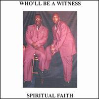 Spiritual Faith - Who'll Be a Witness lyrics