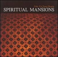 Spiritual Mansions - Give Us Your Hearts lyrics
