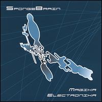 Spongebrain - Magika Electronika lyrics