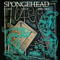 Spongehead - Curb Your Dogma lyrics
