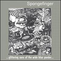 Spongefinger - Glittering Sons of the Wide Blue Yonder lyrics