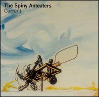 The Spiny Anteaters - Current lyrics