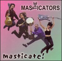 The Masticators - Masticate! lyrics