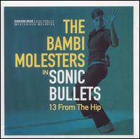 Bambi Molesters - Sonic Bullets: 13 from the Hip lyrics
