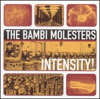 Bambi Molesters - Intensity! lyrics