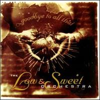 Low & Sweet Orchestra - Goodbye to All That lyrics