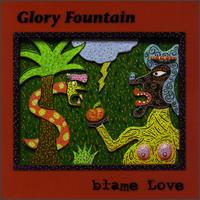 Glory Fountain - Blame Love lyrics