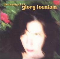 Glory Fountain - The Beauty of 23 lyrics