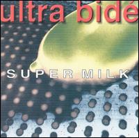 Ultra Bid - Super Milk lyrics