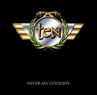 Ten - Never Say Goodbye [live] lyrics